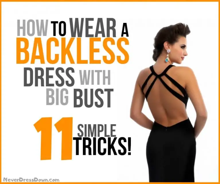 How To Wear A Backless Dress With Big Bust