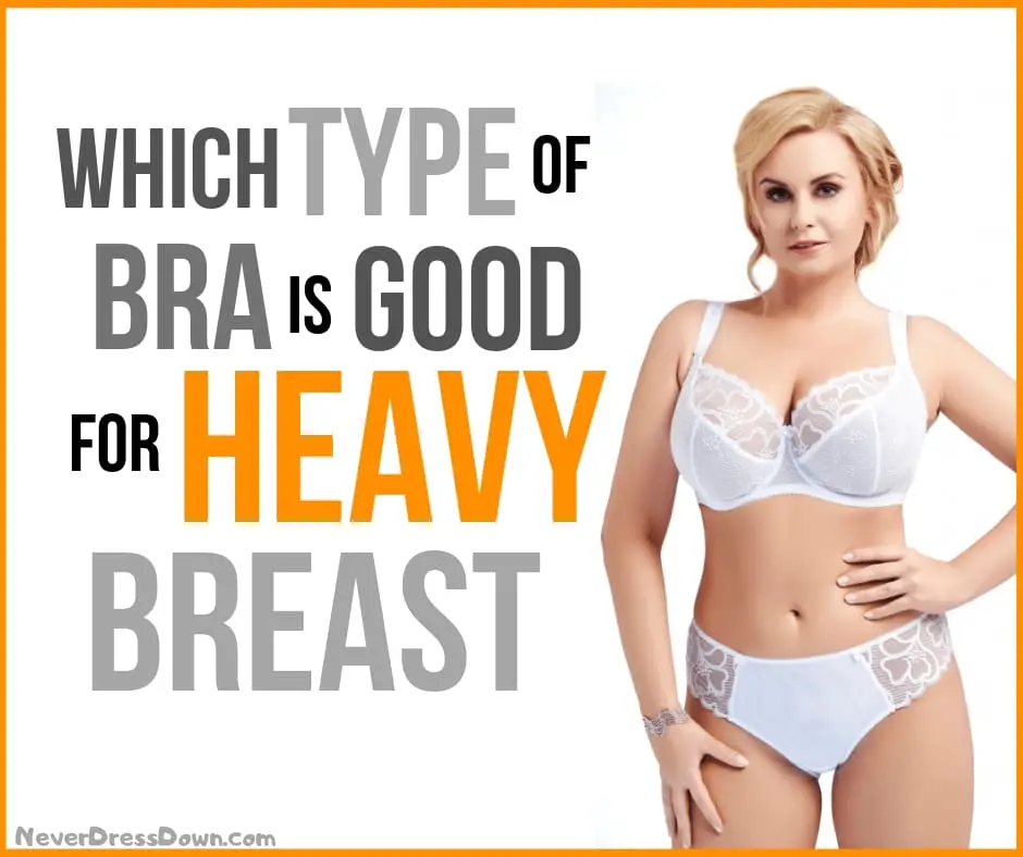 Which Type of Bra is Good for Heavy Breast