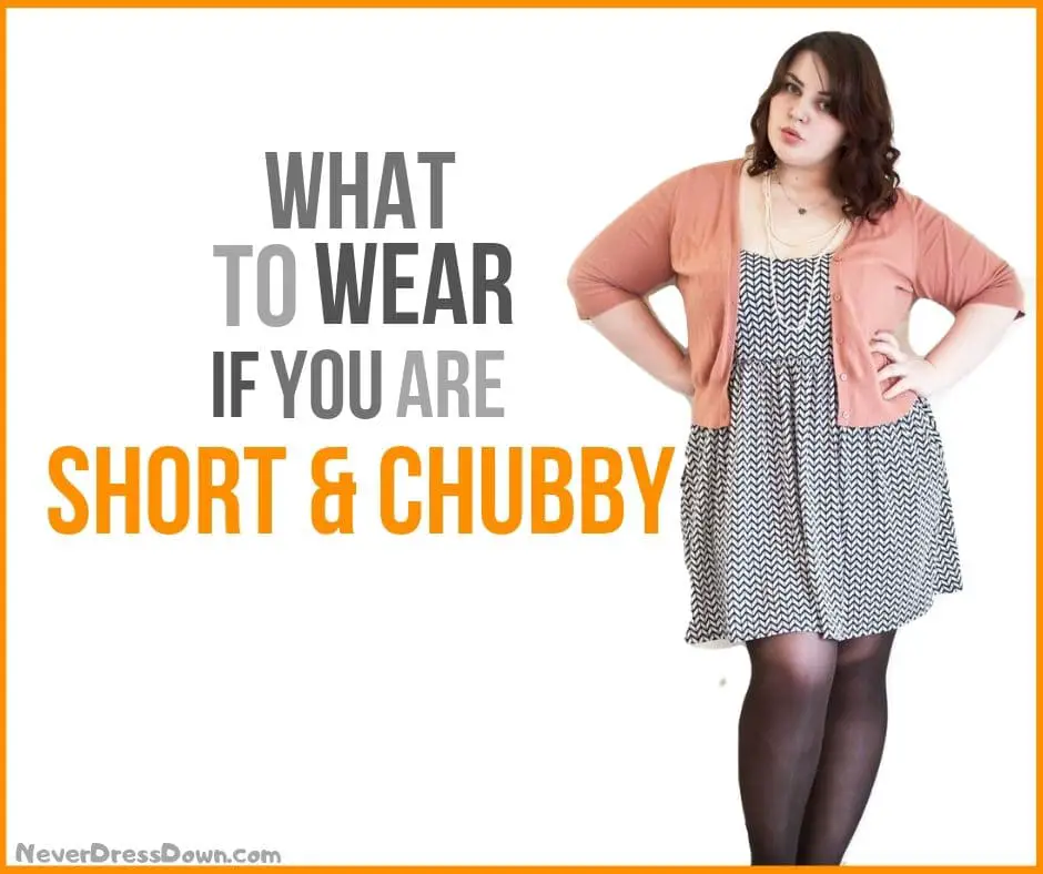 What to Wear if You are Short and Chubby
