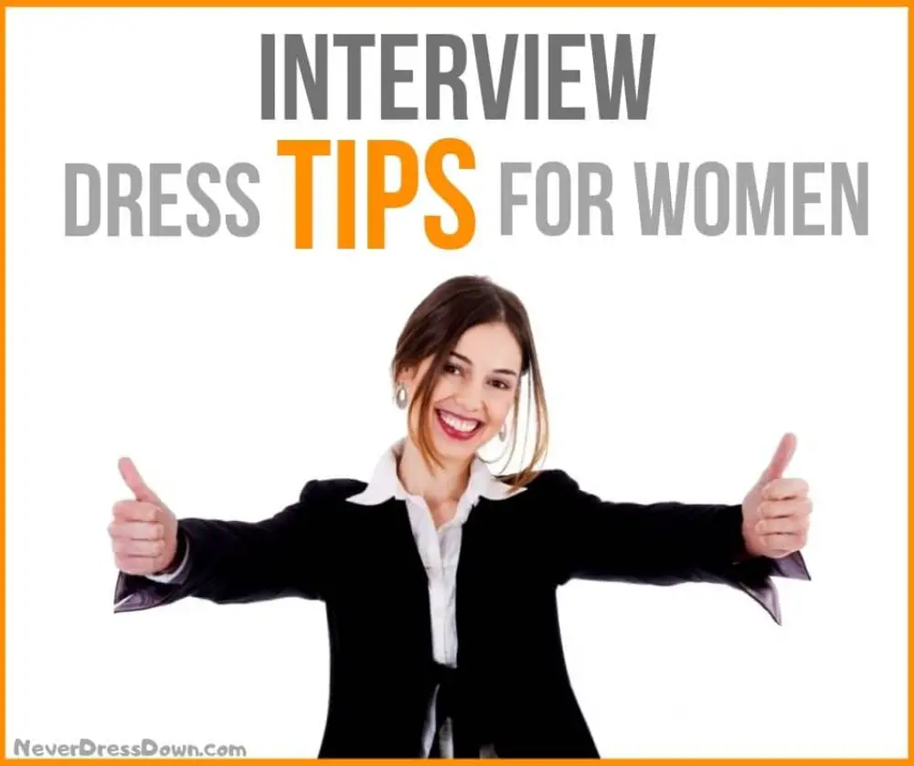 Interview Dress Tips for Female Professionals | Never Dress Down