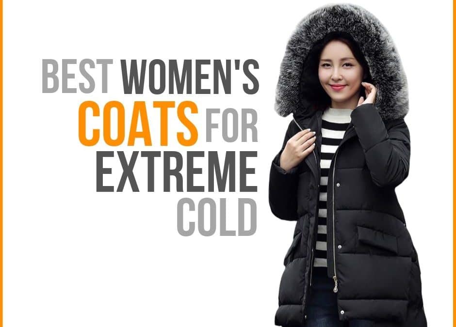 Best Women’s Winter Coats for Extreme Cold