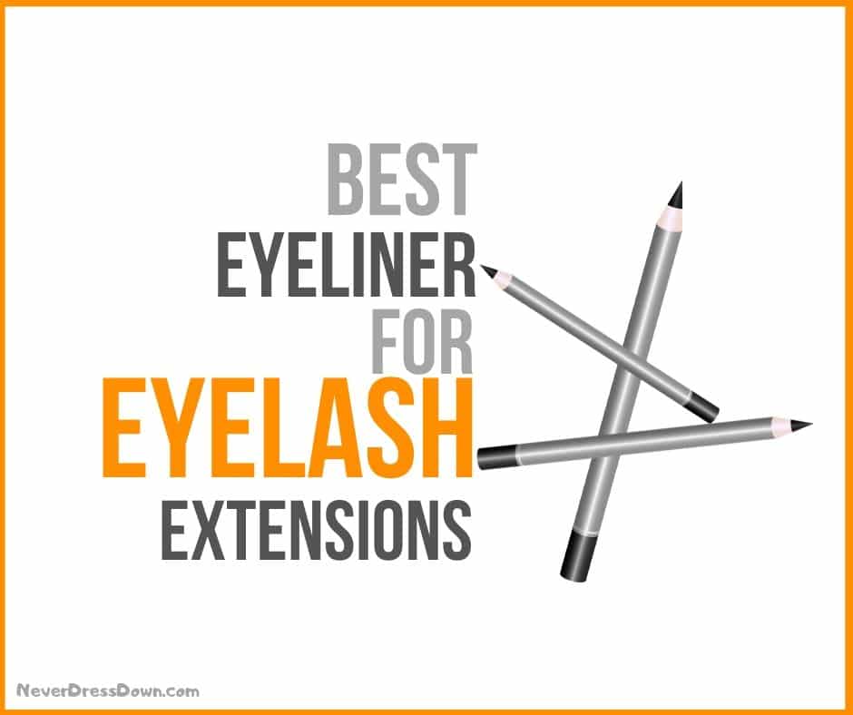 Best Eyeliner for Eyelash Extensions